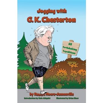 Jogging with G.K. Chesterton - 65 Earthshaking Expeditions - Paperback / softback - 2014 - 1