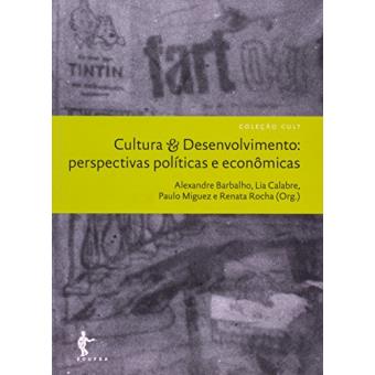 Cultura e Desenvolvimento. Perspectivas Políticas e Econômicas - 1