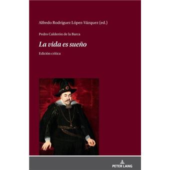 Pedro Calderon De La Barca  La Vida Es Sueno - 1