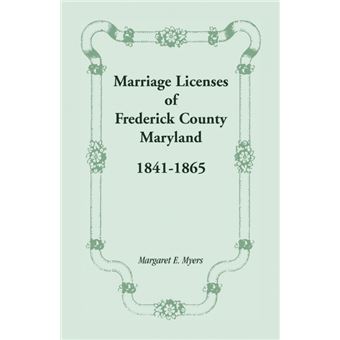 Marriage Licenses Of Frederick County, Maryland - 1