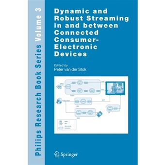Dynamic and Robust Streaming in and Between Connected Consumer-Electronic Devices - Paperback - 2010 - 1
