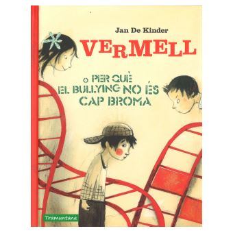 Vermell O Per Què El Bullying No Es Cap Broma - 1
