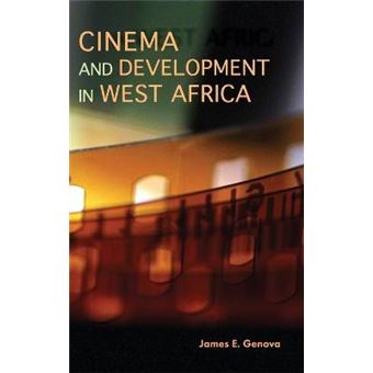Cinema And Development In West Africa Film As A Vehicle For Liberation - 1