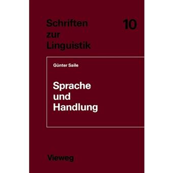 Sprache Und Handlung - Eine Sprachwissenschaftliche Untersuchung Von Handhabe-Verben, Orts- Und Richtungsadverbialen Am Beispiel Von Gebrauchsanweisungen - Paperback / softback - 1984 - 1