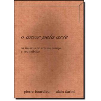 O Amor Pela Arte. Museus de Arte Na Europa e Seu Público - 1