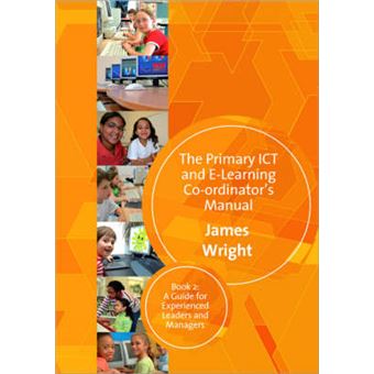 The Primary ICT and E-Learning Co-Ordinator's Manual - Paperback - 2008 - 1
