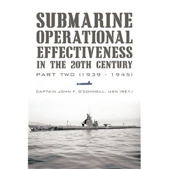 Submarine Operational Effectiveness in the 20th Century - Part Two (1939 - 1945) - Paperback / softback - 2011 - 1