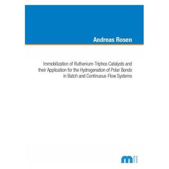 Immobilization Of Rutheniumtriphos Catalysts And Their Application For The Hydrogenation Of Polar Bonds In Batch And Continuousflow Systems - 1