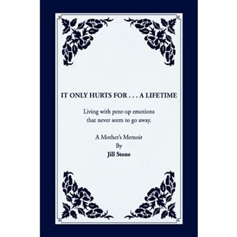 It Only Hurts for ... a Lifetime - Hardback - 2007 - 1