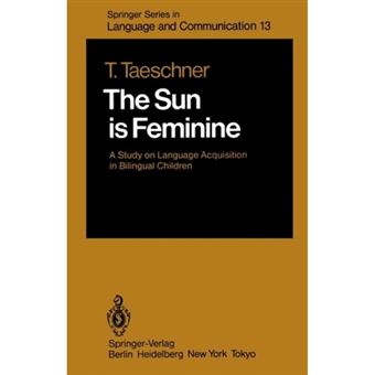 The Sun is Feminine - A Study on Language Acquisition in Bilingual Children - Paperback - 2012 - 1