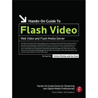 Hands-on Guide to Flash Video - Web Video and Flash Media Server - Paperback - 2007 - 1
