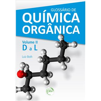 GLOSSÁRIO DE QUÍMICA ORGÂNICA Volume II (D a L) - 1