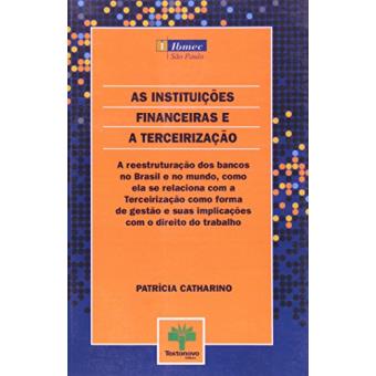 Instituicoes Financeiras E A Tercerizacao, As - 1