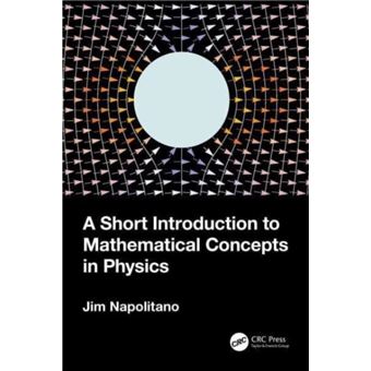 A Short Introduction To Mathematical Concepts In Physics - 1