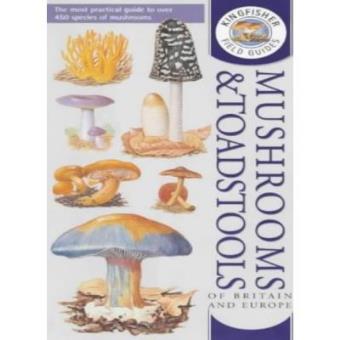 Kingfisher Field Guide to the Mushrooms and Toadstools of Br (Kingfisher field guides) - 1