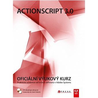 ActionScript 3.0 : oficiální výukový kurz | kolektiv - 1