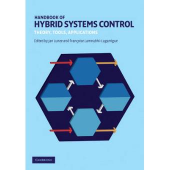Handbook of Hybrid Systems Control - Theory, Tools, Applications - Hardback - 2009 - 1
