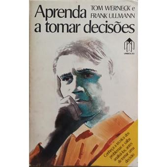 Aprenda a tomar decisões. - 1