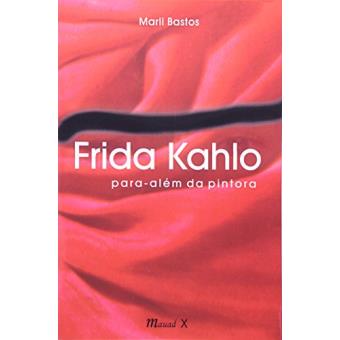 Frida Kahlo. Para-Alem Da Pintura - 1
