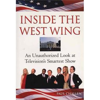 Inside The West Wing An Unauthorised Look At Television'S Smartest Show - 1