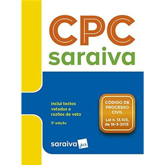CPC - CÓDIGO DE PROCESSO CIVIL - 3ª EDIÇÃO DE 2018: CÓDIGO DE PROCESSO CIVIL - LEI Nº 13.105, DE 16-3-2015 - 1
