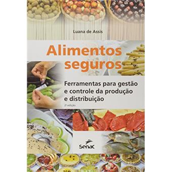 Alimentos Seguros. Ferramentas para Gestão e Controle da Produção e Distribuição - 1