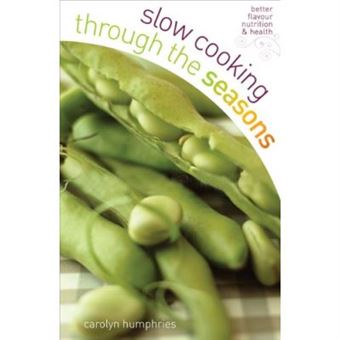 Slow Cooking Through The Seasons - 1