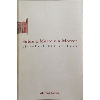 Sobre a morte e o morrer. - 1