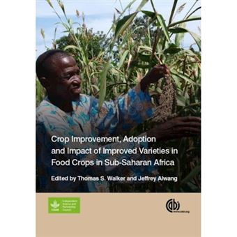 Crop Improvement, Adoption And Impact Of Improved Varieties In Food Crops In Sub-saharan Afric - 1