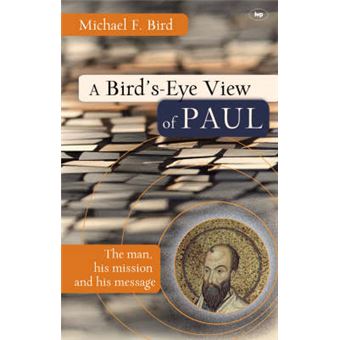 A Bird'S Eye View Of Paul The Man, His Mission And His Message - 1