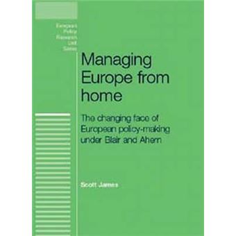 Managing Europe from Home : The Changing Face of European Policy-Making Under Blair and Ahern - 1