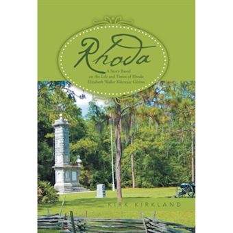Rhoda - A Story Based on the Life and Times of Rhoda Elizabeth Waller Kilcrease Gibbes - Hardback - 2013 - 1