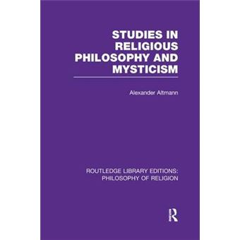Studies In Religious Philosophy And Mysticism Routledge Library Editions Philosophy Of Religion - 1