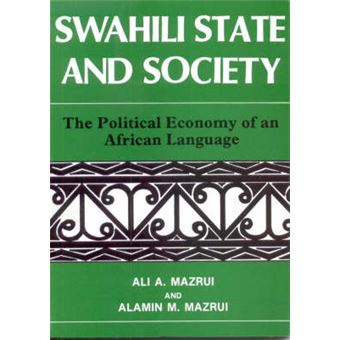 Swahili, State And Society The Political Economy Of An African Language - 1