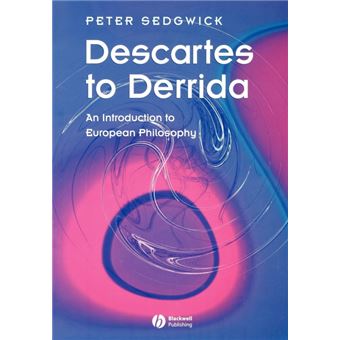 Descartes to Derrida - An Introduction to European Philosophy - Paperback - 2001 - 1
