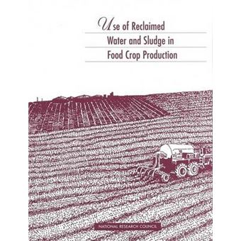 Use Of Reclaimed Water And Sludge In Food Crop Production - 1