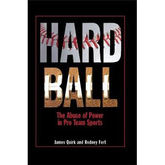 Hard Ball - The Abuse of Power in Pro Team Sports - Paperback - 2009 - 1