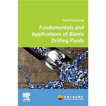 Fundamentals And Applications Of Bionic Drilling Fluids - 1