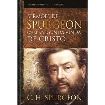 Sermões De Spurgeon Sobre A Segunda Vinda De Cristo: Estudos Sobre A Missão De Cristo - 1