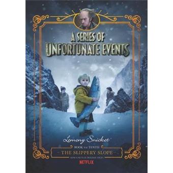A Series of Unfortunate Events #10 : The Slippery Slope [Netflix Tie-in Edition] - 1