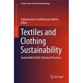 Textiles And Clothing Sustainability Sustainable Textile Chemical Processes Textile Science And Clothing Technology - 1