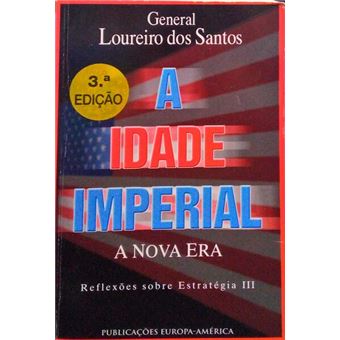 A idade imperial, reflexões sobre estratégia iii. [3.ª edição] - 1