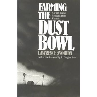 Farming the Dust Bowl - A First Hand Account from Kansas - Paperback - 1986 - 1