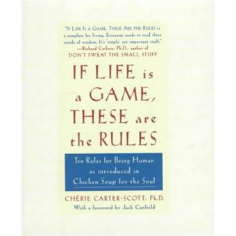 If Life Is A Game, These Are The Rules Ten Rules For Being Human As Introduced In Chicken Soup For The Soul - 1