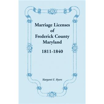 Marriage Licenses Of Frederick County, Maryland - 1