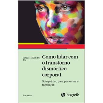 Como Lidar com o Transtorno Dismórfico Corporal: Guia Prático para Pacientes e Familiares - 1