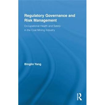 Regulatory Governance and Risk Management - Occupational Health and Safety in the Coal Mining Industry - Hardback - 2011 - 1