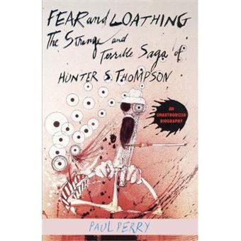 Fear and Loathing - The Strange and Terrible Saga of Hunter S. Thompson - Paperback - 2008 - 1