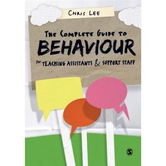 The Complete Guide To Behaviour For Teaching Assistants And Support Staff Chris Lee - 1
