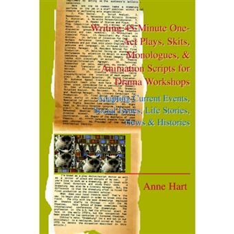 Writing 45-Minute One-Act Plays, Skits, Monologues, & Animation Scripts for Drama Workshops - Adapting Current Events, Social Issues, Life Stories, New - Paperback / softback - 2005 - 1